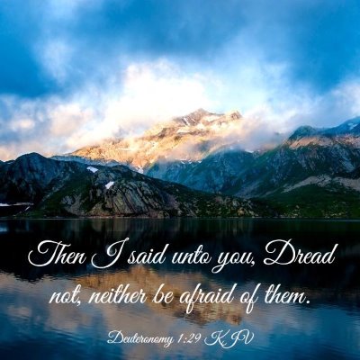 Picture 03 - Deuteronomy 1:29 KJV - Then I said unto you, Dread not, neither be - Bible Verse Picture