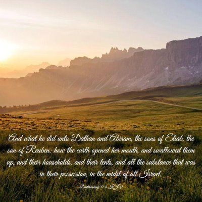 Picture 03 - Deuteronomy 11:6 KJV - And what he did unto Dathan and Abiram, the sons - Bible Verse Picture