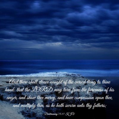 Picture 03 - Deuteronomy 13:17 KJV - And there shall cleave nought of the cursed thing - Bible Verse Picture