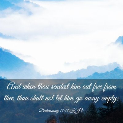 Picture 03 - Deuteronomy 15:13 KJV - And when thou sendest him out free from thee, - Bible Verse Picture