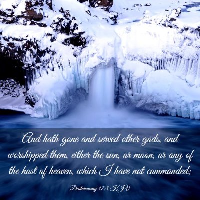 Picture 03 - Deuteronomy 17:3 KJV - And hath gone and served other gods, and - Bible Verse Picture