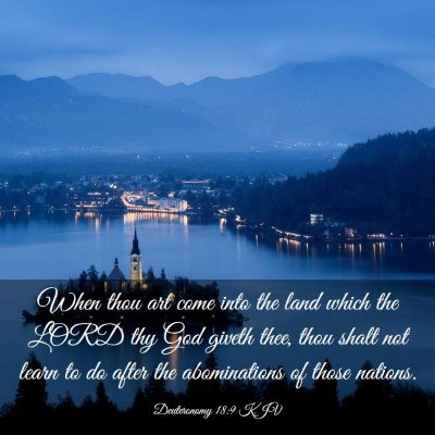Picture 03 - Deuteronomy 18:9 KJV - When thou art come into the land which the LORD - Bible Verse Picture