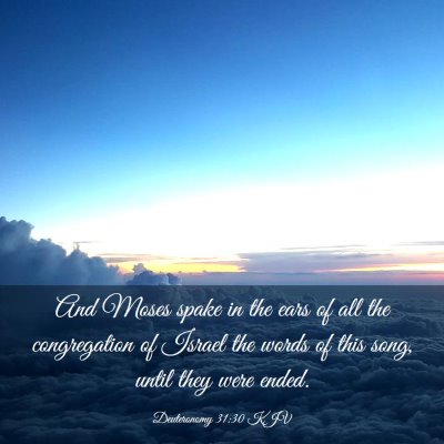 Picture 03 - Deuteronomy 31:30 KJV - And Moses spake in the ears of all the - Bible Verse Picture