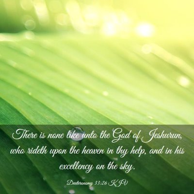 Picture 03 - Deuteronomy 33:26 KJV - There is none like unto the God of Jeshurun, who - Bible Verse Picture