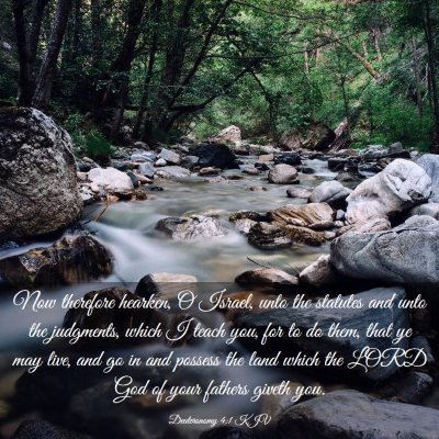 Picture 03 - Deuteronomy 4:1 KJV - Now therefore hearken, O Israel, unto the - Bible Verse Picture