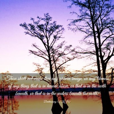 Picture 03 - Deuteronomy 5:8 KJV - Thou shalt not make thee any graven image, or any - Bible Verse Picture