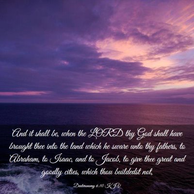 Picture 03 - Deuteronomy 6:10 KJV - And it shall be, when the LORD thy God shall have - Bible Verse Picture