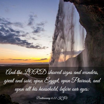 Picture 03 - Deuteronomy 6:22 KJV - And the LORD showed signs and wonders, great and - Bible Verse Picture