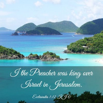 Picture 03 - Ecclesiastes 1:12 KJV - I the Preacher was king over Israel in - Bible Verse Picture
