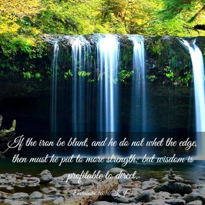 Picture 03 - Ecclesiastes 10:10 KJV - If the iron be blunt, and he do not whet the - Bible Verse Picture