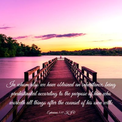Picture 03 - Ephesians 1:11 KJV - In whom also we have obtained an inheritance, - Bible Verse Picture