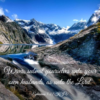 Picture 03 - Ephesians 5:22 KJV - Wives, submit yourselves unto your own husbands, - Bible Verse Picture