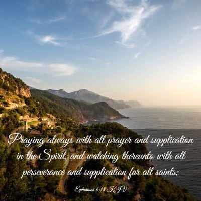 Picture 03 - Ephesians 6:18 KJV - Praying always with all prayer and supplication - Bible Verse Picture