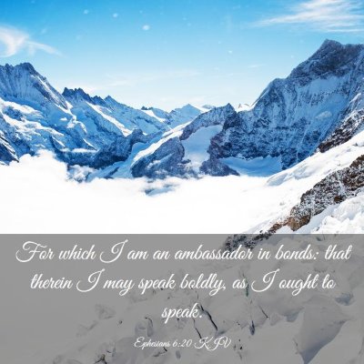 Picture 03 - Ephesians 6:20 KJV - For which I am an ambassador in bonds: that - Bible Verse Picture