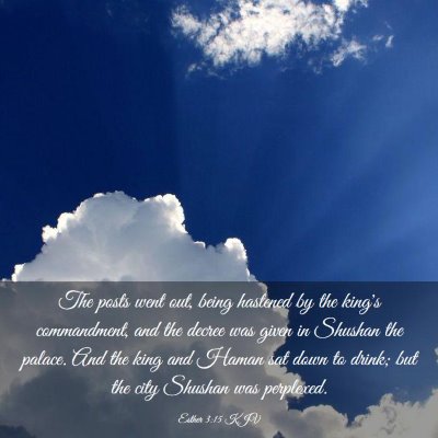 Picture 03 - Esther 3:15 KJV - The posts went out, being hastened by the king's - Bible Verse Picture