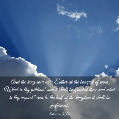 Picture 03 - Esther 5:6 KJV - And the king said unto Esther at the banquet of - Bible Verse Picture
