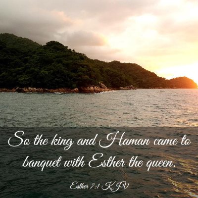 Picture 03 - Esther 7:1 KJV - So the king and Haman came to banquet with Esther - Bible Verse Picture