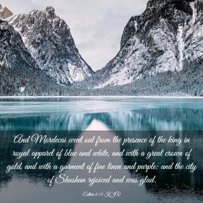 Picture 03 - Esther 8:15 KJV - And Mordecai went out from the presence of the - Bible Verse Picture