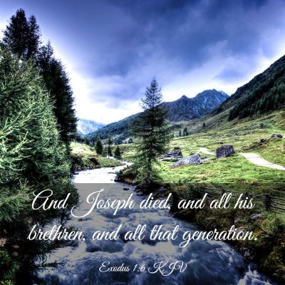 Picture 03 - Exodus 1:6 KJV - And Joseph died, and all his brethren, and all - Bible Verse Picture