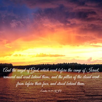 Picture 03 - Exodus 14:19 KJV - And the angel of God, which went before the camp - Bible Verse Picture