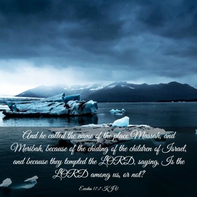 Picture 03 - Exodus 17:7 KJV - And he called the name of the place Massah, and - Bible Verse Picture