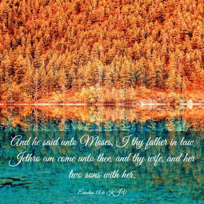 Picture 03 - Exodus 18:6 KJV - And he said unto Moses, I thy father in law - Bible Verse Picture