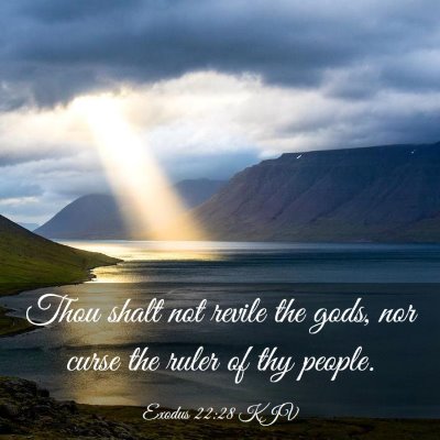 Picture 03 - Exodus 22:28 KJV - Thou shalt not revile the gods, nor curse the - Bible Verse Picture
