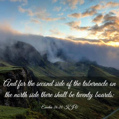 Picture 03 - Exodus 26:20 KJV - And for the second side of the tabernacle on the - Bible Verse Picture