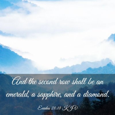 Picture 03 - Exodus 28:18 KJV - And the second row shall be an emerald, a - Bible Verse Picture