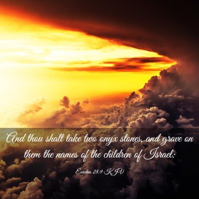 Picture 03 - Exodus 28:9 KJV - And thou shalt take two onyx stones, and grave on - Bible Verse Picture