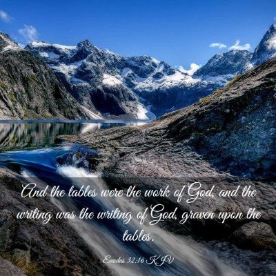 Picture 03 - Exodus 32:16 KJV - And the tables were the work of God, and the - Bible Verse Picture