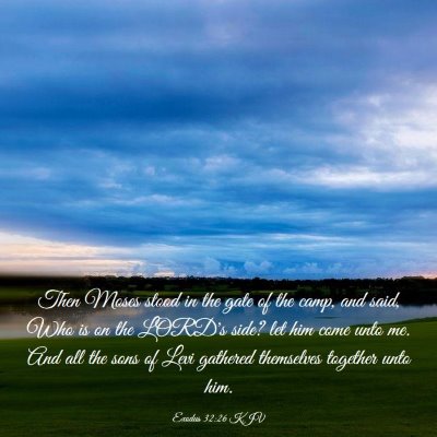 Picture 03 - Exodus 32:26 KJV - Then Moses stood in the gate of the camp, and - Bible Verse Picture