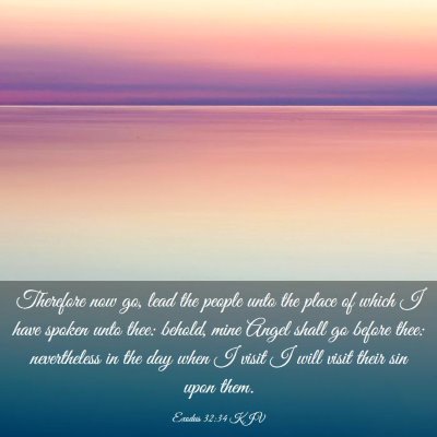 Picture 03 - Exodus 32:34 KJV - Therefore now go, lead the people unto the place - Bible Verse Picture