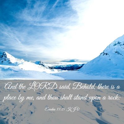Picture 03 - Exodus 33:21 KJV - And the LORD said, Behold, there is a place by - Bible Verse Picture