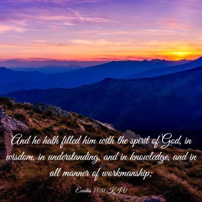 Picture 03 - Exodus 35:31 KJV - And he hath filled him with the spirit of God, in - Bible Verse Picture