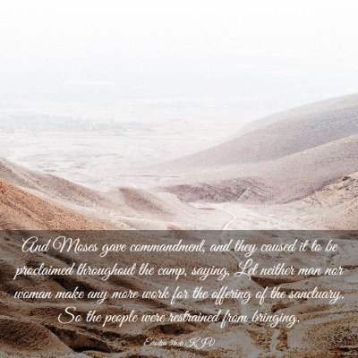 Picture 03 - Exodus 36:6 KJV - And Moses gave commandment, and they caused it to - Bible Verse Picture
