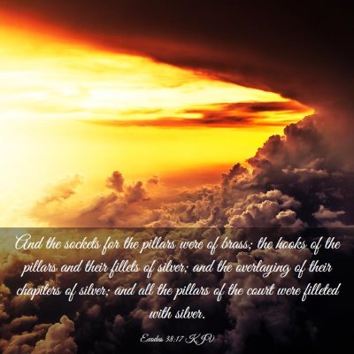 Picture 03 - Exodus 38:17 KJV - And the sockets for the pillars were of brass; - Bible Verse Picture