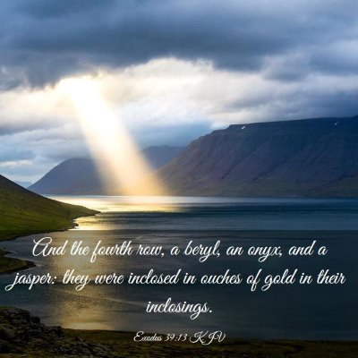 Picture 03 - Exodus 39:13 KJV - And the fourth row, a beryl, an onyx, and a - Bible Verse Picture