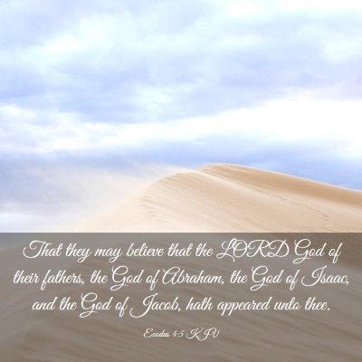 Picture 03 - Exodus 4:5 KJV - That they may believe that the LORD God of their - Bible Verse Picture