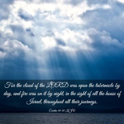 Picture 03 - Exodus 40:38 KJV - For the cloud of the LORD was upon the tabernacle - Bible Verse Picture