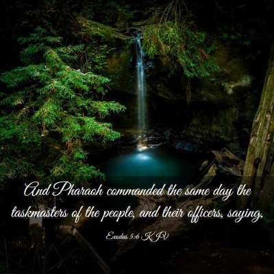 Picture 03 - Exodus 5:6 KJV - And Pharaoh commanded the same day the - Bible Verse Picture