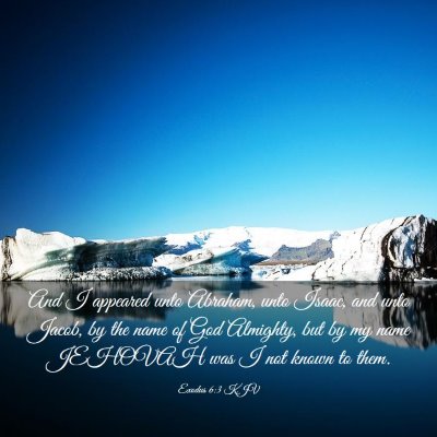 Picture 03 - Exodus 6:3 KJV - And I appeared unto Abraham, unto Isaac, and unto - Bible Verse Picture