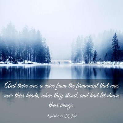 Picture 03 - Ezekiel 1:25 KJV - And there was a voice from the firmament that was - Bible Verse Picture