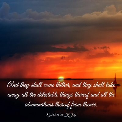 Picture 03 - Ezekiel 11:18 KJV - And they shall come thither, and they shall take - Bible Verse Picture