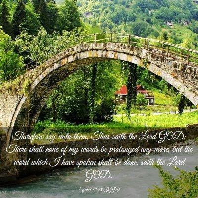 Picture 03 - Ezekiel 12:28 KJV - Therefore say unto them, Thus saith the Lord GOD; - Bible Verse Picture