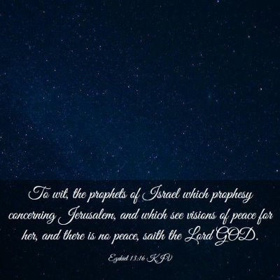 Picture 03 - Ezekiel 13:16 KJV - To wit, the prophets of Israel which prophesy - Bible Verse Picture