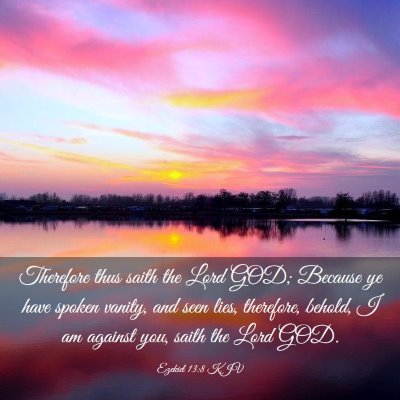 Picture 03 - Ezekiel 13:8 KJV - Therefore thus saith the Lord GOD; Because ye - Bible Verse Picture