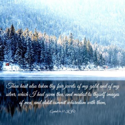 Picture 03 - Ezekiel 16:17 KJV - Thou hast also taken thy fair jewels of my gold - Bible Verse Picture