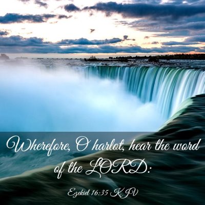 Picture 03 - Ezekiel 16:35 KJV - Wherefore, O harlot, hear the word of the - Bible Verse Picture