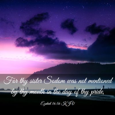 Picture 03 - Ezekiel 16:56 KJV - For thy sister Sodom was not mentioned by thy - Bible Verse Picture
